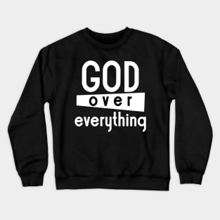 God Over Everything Crewneck Sweatshirt